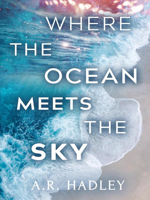 Title details for Where the Ocean Meets the Sky by A.R. Hadley - Available